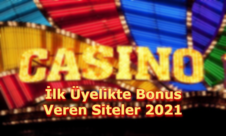 ilk uyelikte bonus veren siteler adres