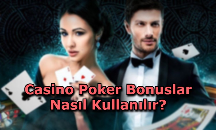 casino poker bonusu kazanma