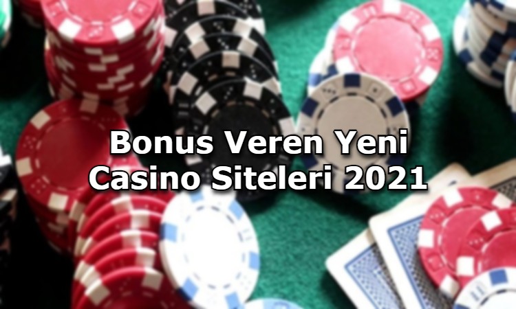 bonus veren yeni casino siteleri guvenilir