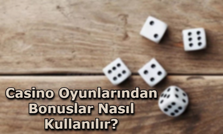 casino oyunlarndan bonus kullanma avantajlari