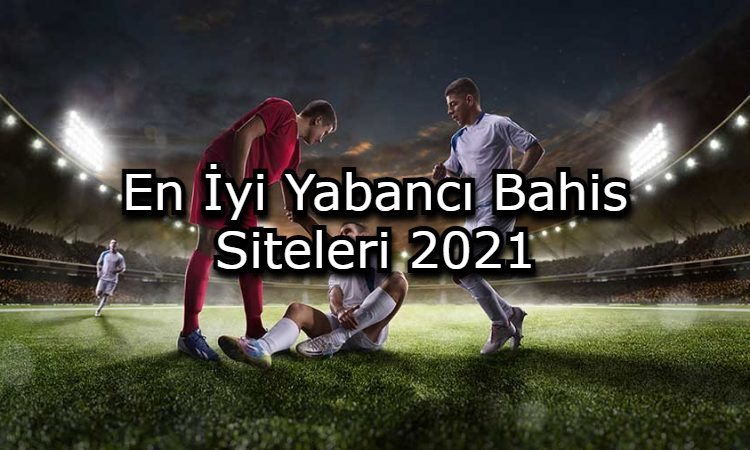 yabancı bahis sitelerinde para kazanmak